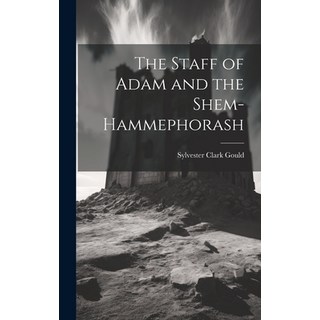 (外文書) The Staff of Adam and the Shem-Hammephorash Hardcover, Legare Street Press, English