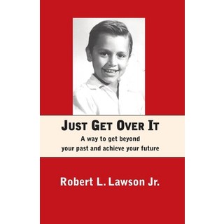 (外文書)Just Get Over It: A way to get beyond your past and achieve your future Paperback, Robert L Lawson, English