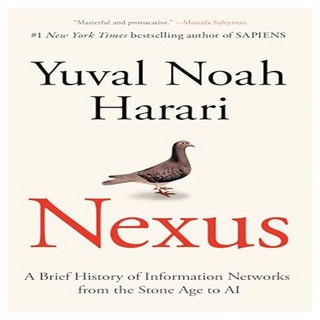 Nexus : A Brief History of Information Networks from the Stone Age to AI, Random House