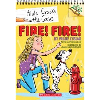 Fire! Fire!:A Branches Book (Hilde Cracks the Case #3): A Branches Book, Scholastic Inc.