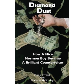 (영문도서) Diamond Dust: How A Nice Mormon Boy Became A Brilliant Counterfeiter Paperback, Pierian Springs Press, English, 9781953136732