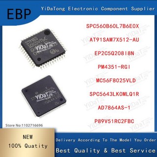 EBP SPC560B60L7B6E0X AT91SAM7X512-AU EP2C5Q208I8N PM4351-RGI MC56F8025VLD SPC5643LK0MLQ1R AD7864AS-1, 07 AT91SAM7X512-AU