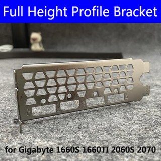 하이 퀄리티 전체 높이 프로파일 브래킷 기가바이트 1660S 1660TI 2060S 2070 비디오 카드 DH0001, 03 10PCS