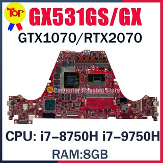 KEFU 노트북 마더보드 ASUS GX531GS GX531GW GX531GM GX531GXR I7-9750H I7-8750H 메인보드 GTX1060 1070 RTX2060 207, 1개, 3) I7-9750H RTX2070-V8G