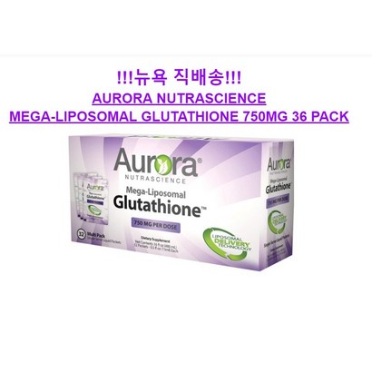 Aurora Nutrascience 오로라 뉴트라사이언스 리포소말 글루타치온 액상   ea-iosoa utathione 750  16 oz