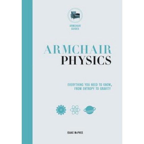 Armchair Physics: From Electricity to Escape Velocities: The E=mc2 of Everyday Life Hardcover, Chartwell Books-추천-상품