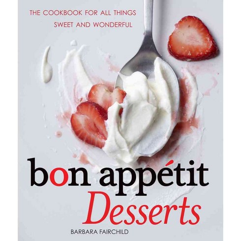 Bon Appetit Desserts: The Cookbook for All Things Sweet and Wonderful, Andrews McMeel Pub