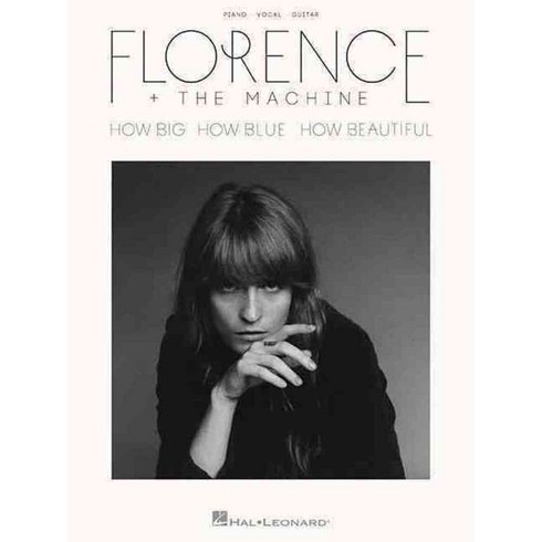 Florence + the Machine: How Big How Blue How Beautiful: Piano Vocal Guitar, Hal Leonard Corp