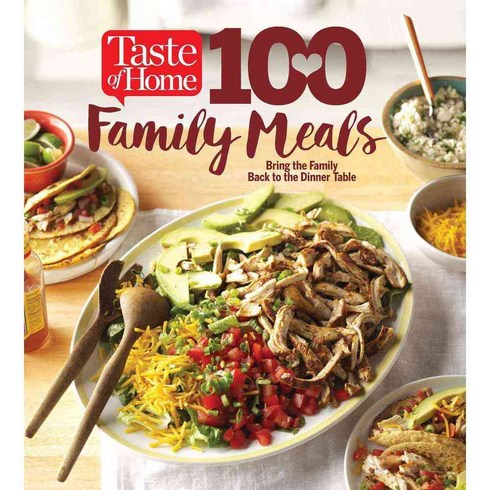Taste of Home 100 Family Meals: Bringing the Family Back to the Table, Readers Digest