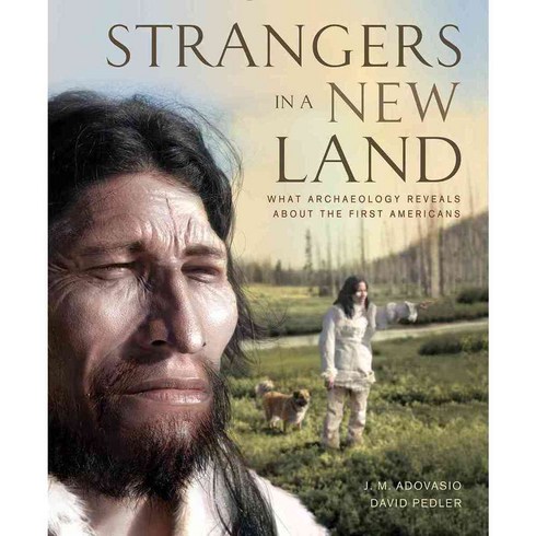 Strangers in a New Land: What Archaeology Reveals About The First Americans, Firefly Books Ltd