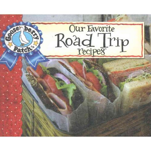 Our Favorite Road Trip Recipes, Gooseberry Patch
