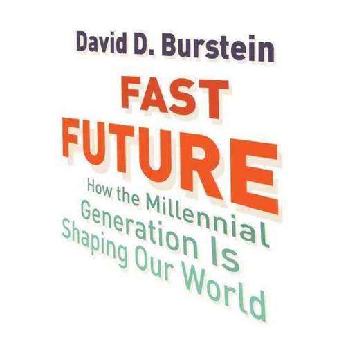 Fast Future: How the Millennial Generation Is Shaping Our World, Beacon Pr