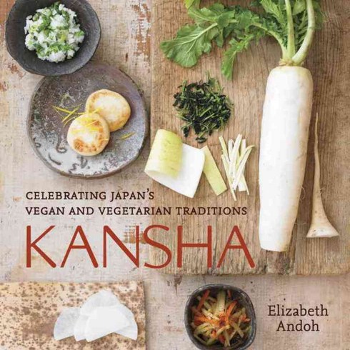 Kansha: Celebrating Japan's Vegan and Vegetarian Traditions, Ten Speed Pr