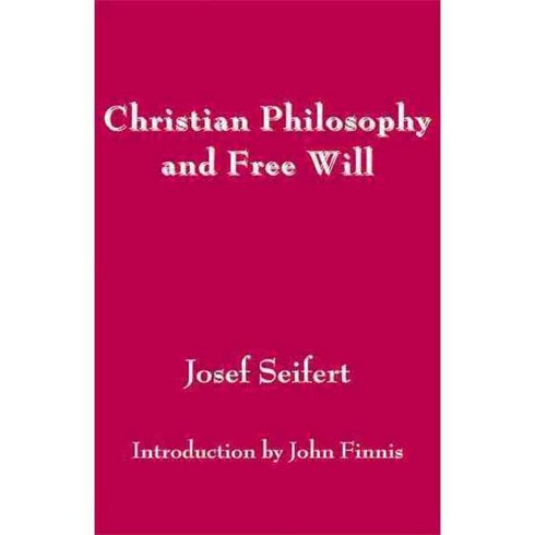 Christian Philosophy and Free Will, St Augustine Pr Inc
