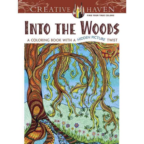 Into the Woods Adult Coloring Book: A Coloring Book with a Hidden Picture Twist, Dover Pubns