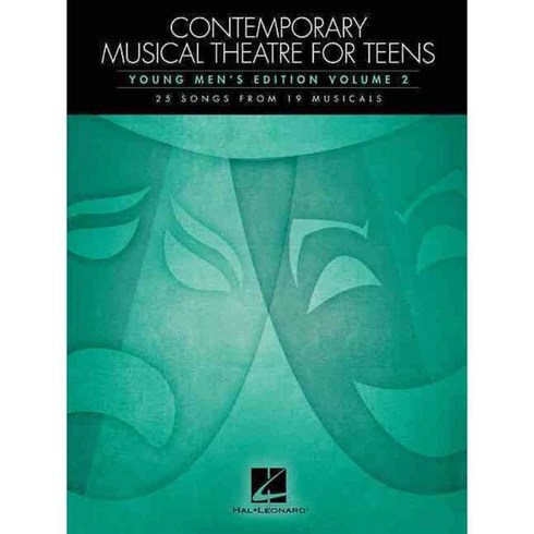 Contemporary Musical Theatre for Teens: 25 Songs from 19 Musicals - Young Men's Edition, Hal Leonard Corp
