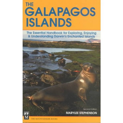The Galapagos Islands: Exploring Enjoying & Understanding Darwin's Enchanted Islands, Mountaineers Books