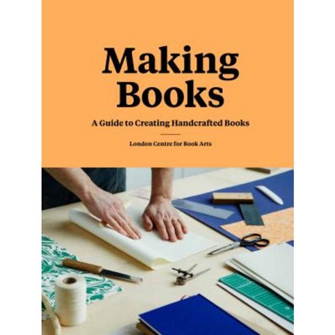 Making Books: A Guide to Creating Handcrafted Books Hardcover, Princeton Architectural Press