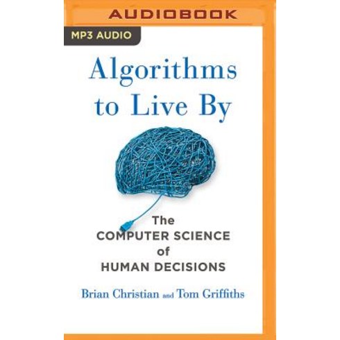 Algorithms to Live by: The Computer Science of Human Decisions MP3 CD, Brilliance Audio