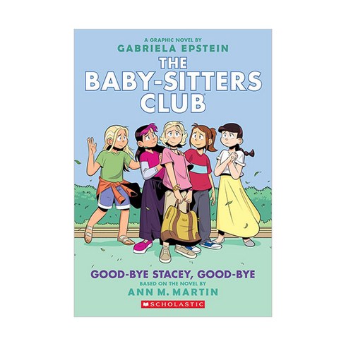 Good-Bye Stacey Good-Bye (the Baby-Sitters Club Graphic Novel #11):A Graphix Book (Adapted Edi...