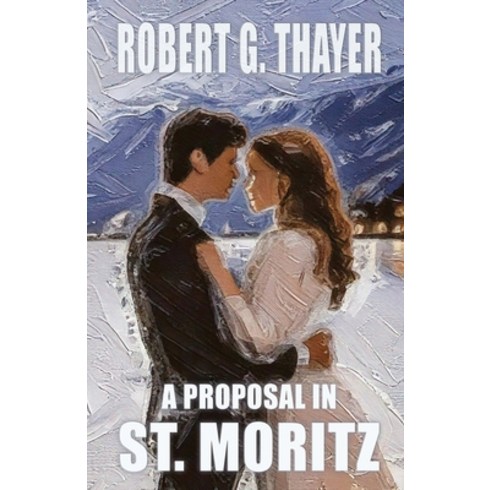 세인트모리츠 - (영문도서) A Proposal in St. Moritz Paperback, Thayer Entertainment, English, 9798330514151