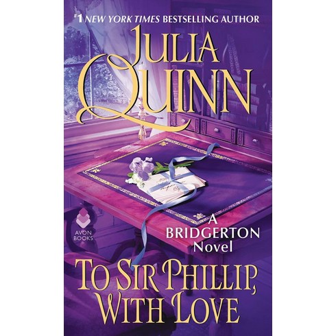 To Sir Phillip with Love: Bridgerton ( Bridgertons 5 ), Avon Books, 9780062353733, Julia Quinn