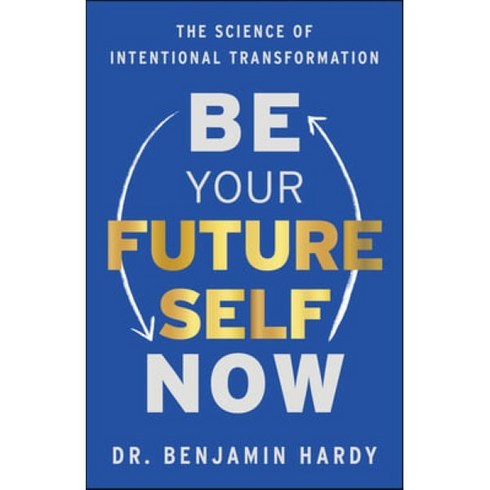 퓨쳐셀프 - Be Your Future Self Now : The Science of Intentional Transformation, Hay House