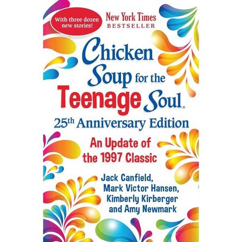 chickensoupfortheteenagesoul - Chicken Soup for the Teenage Soul 25th Anniversary Edition: An Update of the 1997 Class..., Chicken Soup for the Soul