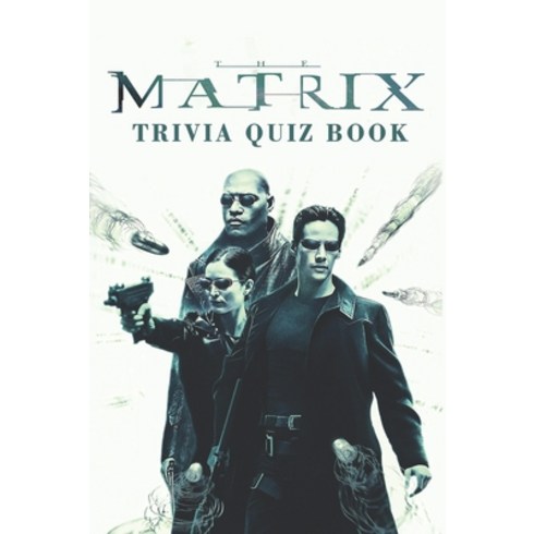 matrix:ringaquam/rhs - The Matrix: Trivia Quiz Book Paperback, Independently Published, English, 9798703492437