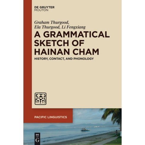 (영문도서) A Grammatical Sketch of Hainan Cham Hardcover, Walter de Gruyter, English, 9781614517344