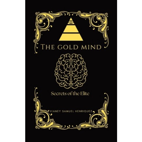 (영문도서) The Gold Mind: Secrets of the Elite Paperback, Money Market Management L.L.C., English, 9798869011503