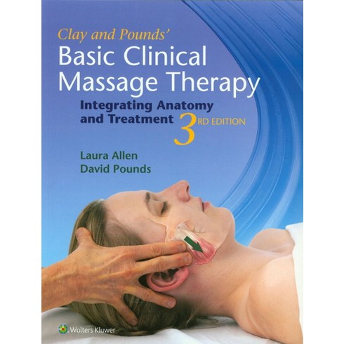 Basic Clinical Massage Therapy:Clay and Pounds