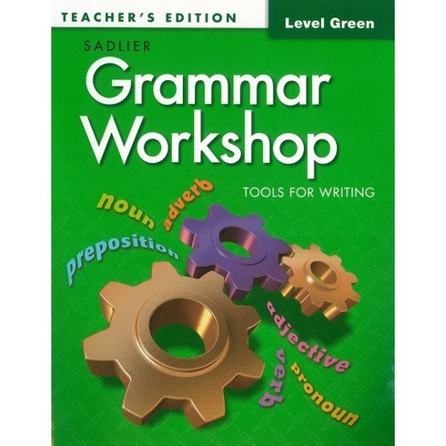 Grammar Workshop Tools for Writing Green (G-3) : Teacher's Guide, Sadlier-Oxford