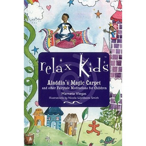 단행본 14세 휴식 - 알라딘의 마법 양탄자: 백설공주 오즈의 마법사 및 기타 동화 속 인물이 여러분과 여러분의 자녀에게 명상과 휴식 방법을 보여줍니다. Paperback Relax Kids - Aladdin