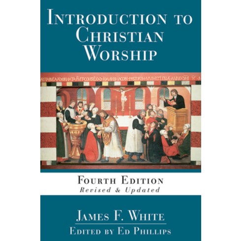 Introduction to Christian Worship: Fourth Edition Revised and Updated Paperback, Abingdon Press, English, 9781501884627