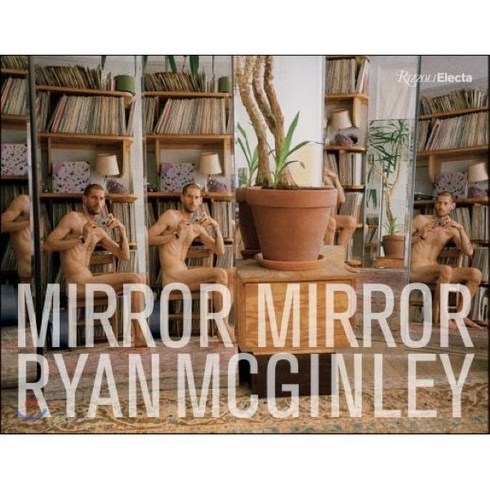 Ryan McGinley: Mirror Mirror Hardcover, Rizzoli Electa