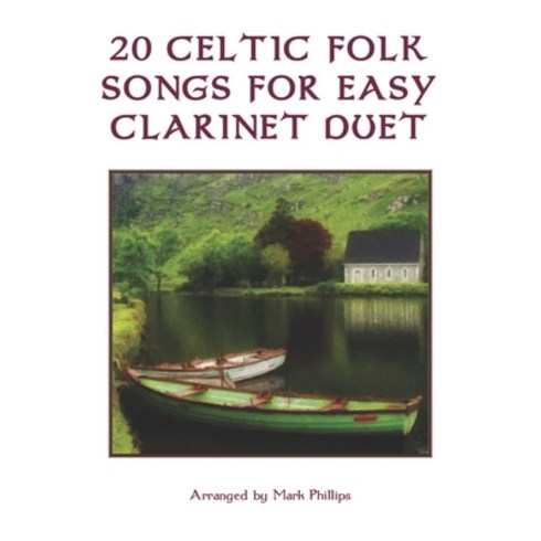 20 Celtic Folk Songs for Easy Clarinet Duet Paperback, Independently Published, English, 9798744136437