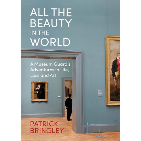 All the Beauty in the World : A Museum Guard’s Adventures in Life Loss and Art, Vintage Publishing