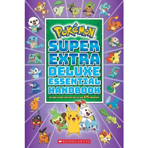 Super Extra Deluxe Essential Handbook (Pokemon):The Need-To-Know STATS and Facts on Over 875 Ch..., Scholastic, English, 9781338714128