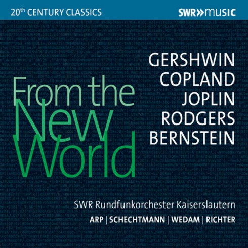 VARIOUS - FROM THE NEW WORLD : GERSHWIN COPLAND JOPLIN RODGERS BERNSTEIN 신세계로부터 : 거쉬윈 코플랜드 조플린 번스타인 외 관현악 작품들 독일수입반