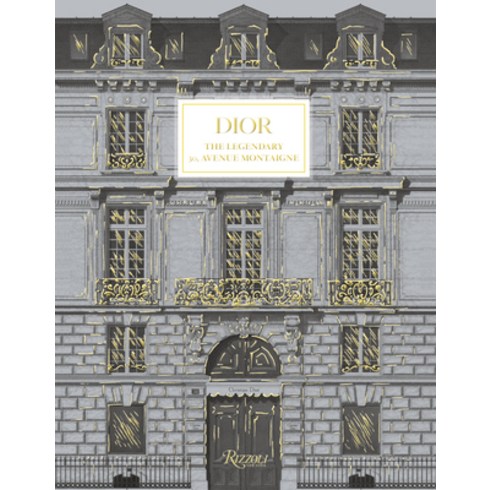 (영문도서) Dior: The Legendary 30 Avenue Montaigne Hardcover, Rizzoli International Publi...