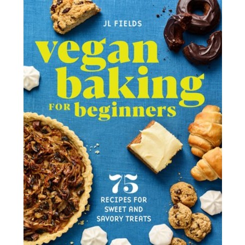 비건베이킹 - Vegan Baking for Beginners: 75 Recipes for Sweet and Savory Treats Paperback, Rockridge Press