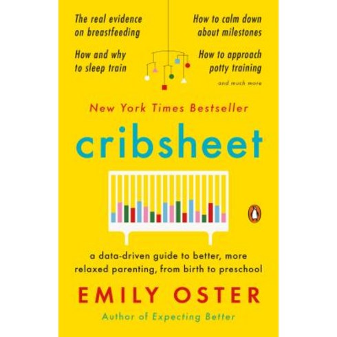 Cribsheet:A Data-Driven Guide to Better More Relaxed Parenting from Birth to Preschool, Penguin Books