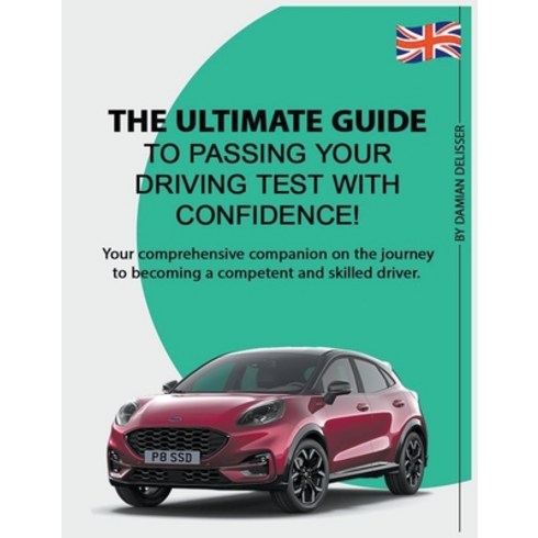 thegivingtree - (영문도서) The Ultimate Guide to Passing your Driving Test with Confidence Paperback, Damian Delisser, English, 9798224830947