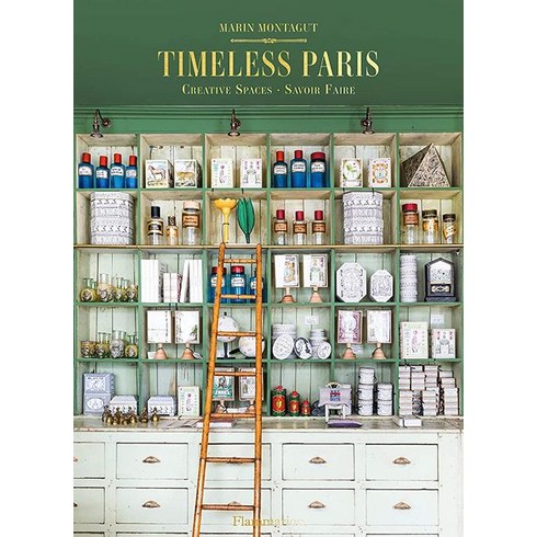 Timeless Paris:Ateliers Emporiums Savoir Faire, Timeless Paris, Montagut, Marin(저),Flammario.., Flammarion-Pere Castor