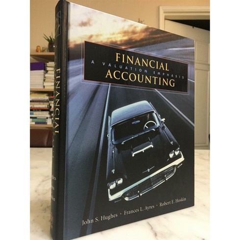 financialaccounting - Financial Accounting: A Valuation Emphasis / John S. Hughes / 최상