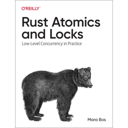 (영문도서) Rust Atomics and Locks: Low-Level Concurrency in Practice Paperback, O'Reilly Media, English, 9781098119447