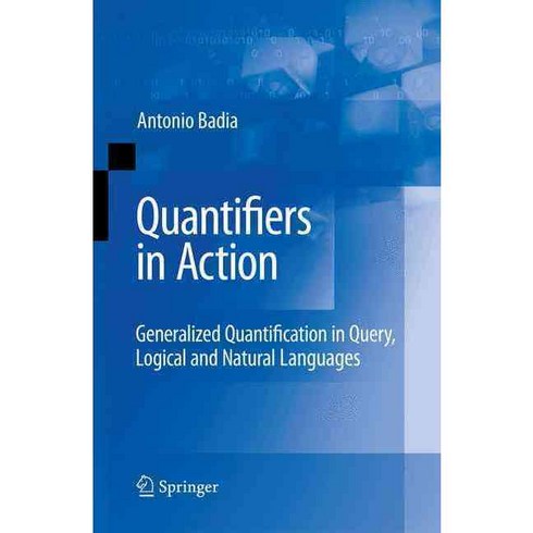 Quantifiers in Action: Generalized Quantification in Query Logical and Natural Languges, Springer-Verlag New York Inc