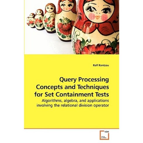 Query Processing Concepts and Techniques for Set Containment Tests Paperback, VDM Verlag