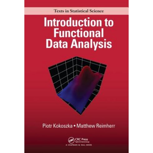 Introduction to Functional Data Analysis Hardcover, CRC Press